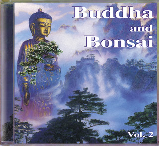 Buddha and Bonsai Vol 2 - Music for meditation, Asia